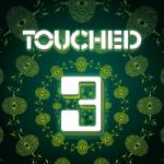 Touched 3